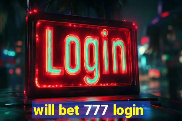 will bet 777 login